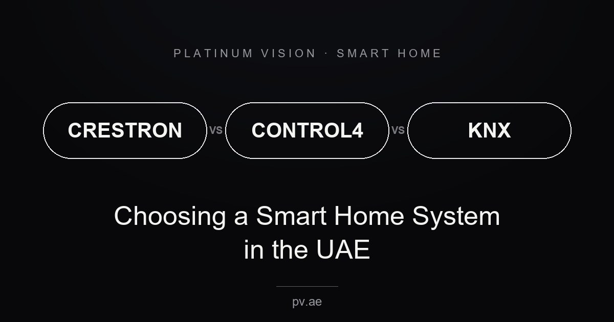 Crestron vs Control4 vs KNX - choosing a smart home system in the UAE